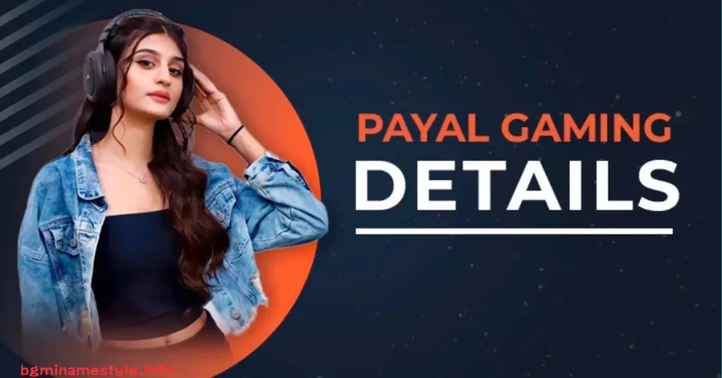 Payal Gaming bio